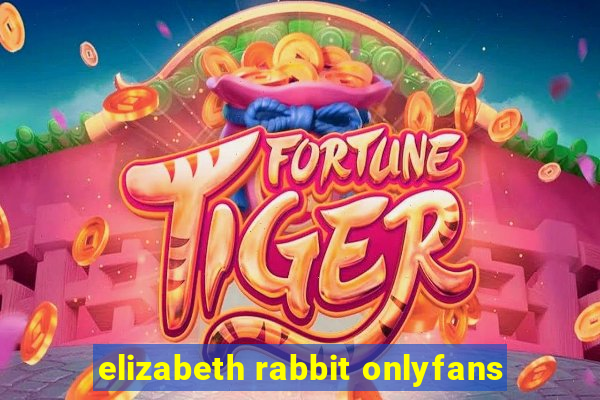 elizabeth rabbit onlyfans