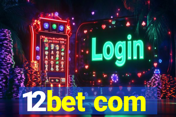 12bet com