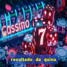 resultado da quina de hoge