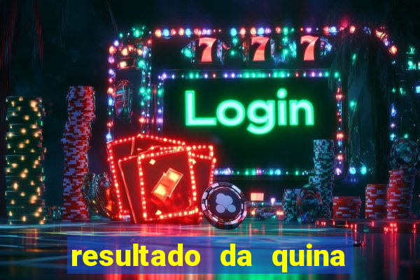 resultado da quina de hoge