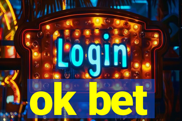 ok bet