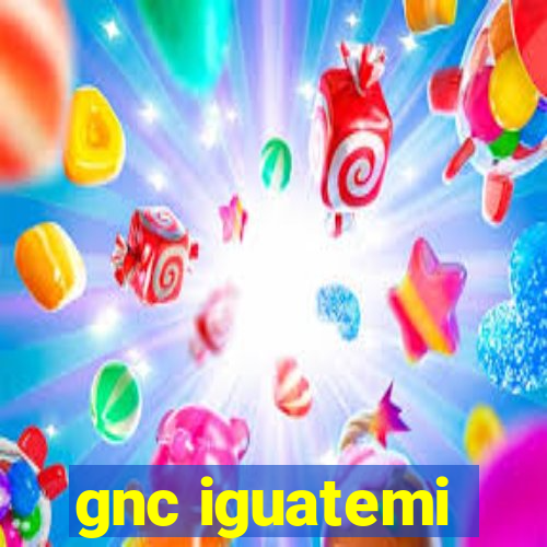 gnc iguatemi