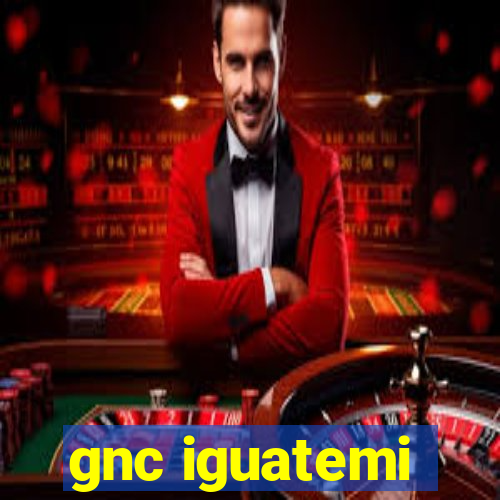 gnc iguatemi