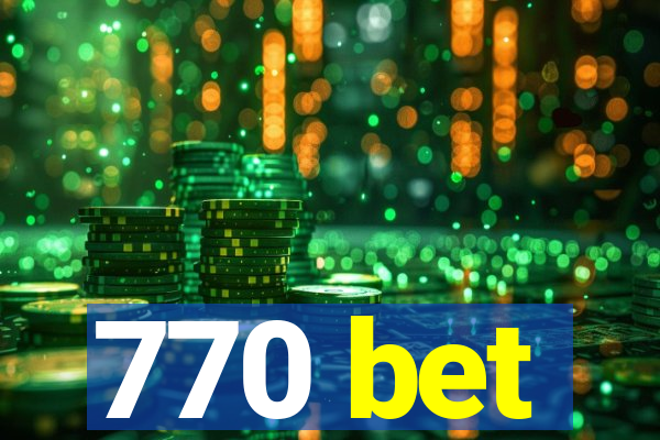 770 bet