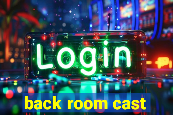 back room cast