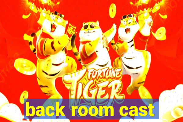 back room cast
