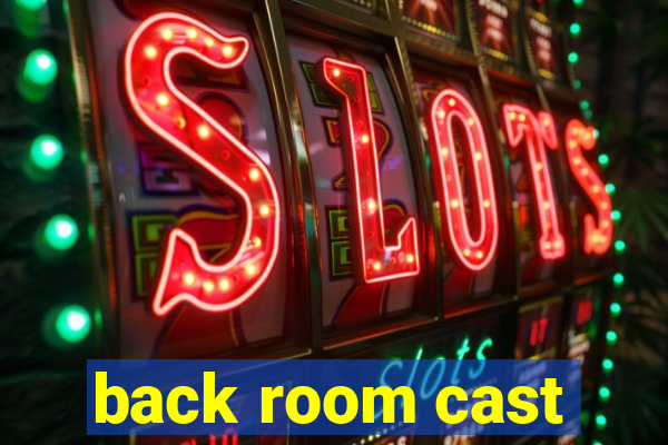back room cast