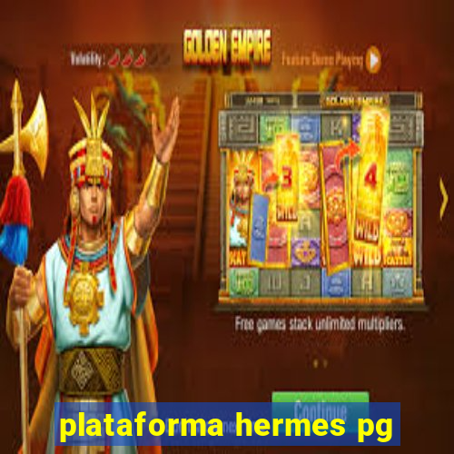 plataforma hermes pg