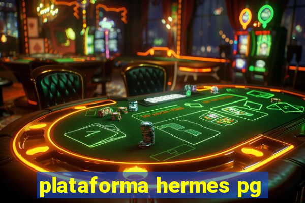 plataforma hermes pg