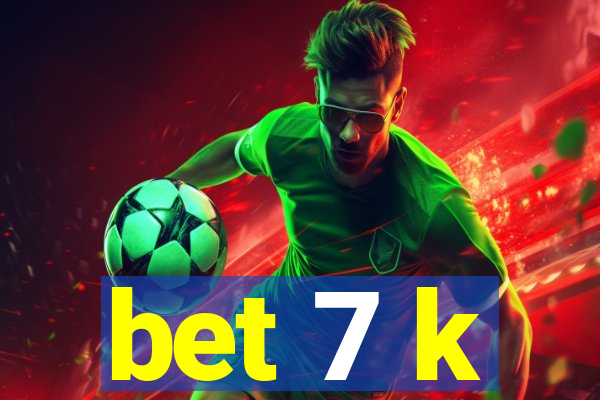 bet 7 k