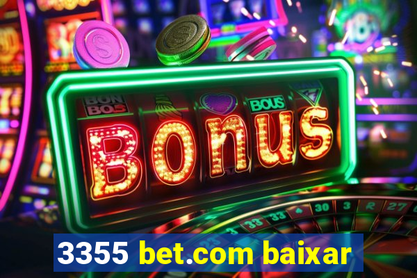 3355 bet.com baixar
