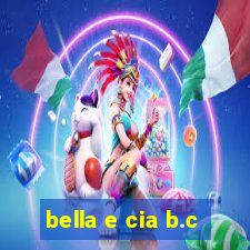bella e cia b.c
