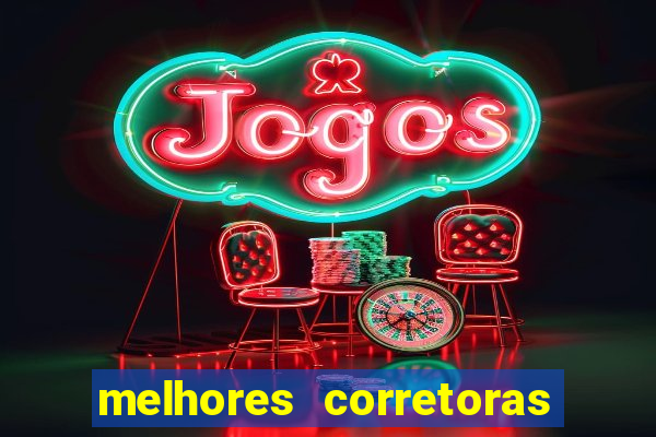 melhores corretoras de investimentos