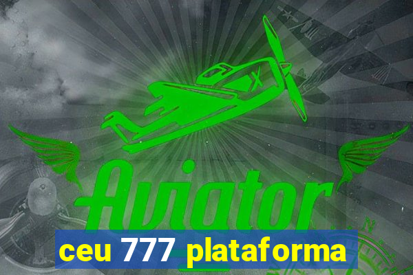ceu 777 plataforma