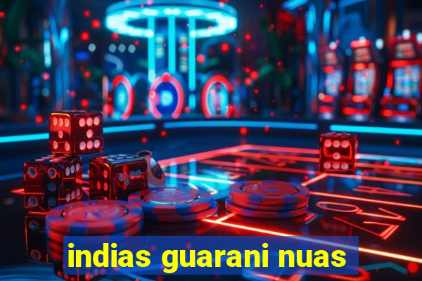indias guarani nuas