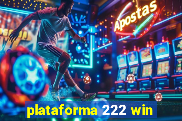 plataforma 222 win
