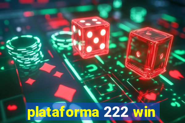 plataforma 222 win