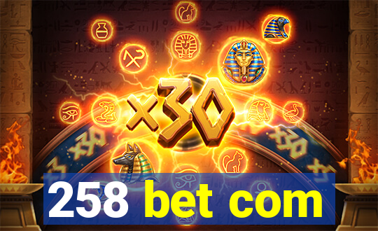 258 bet com