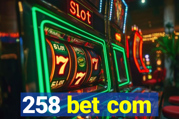 258 bet com