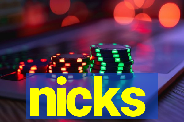 nicks