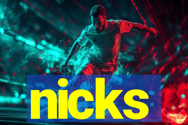 nicks
