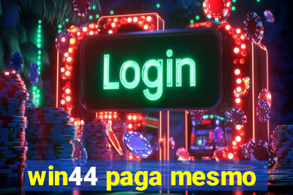 win44 paga mesmo