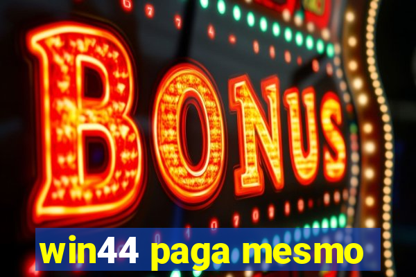 win44 paga mesmo