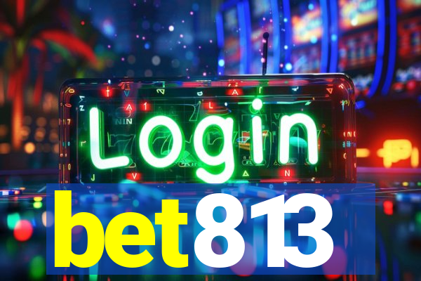bet813