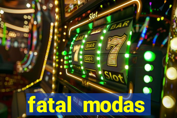 fatal modas barreiras bahia