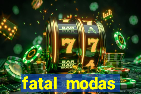 fatal modas barreiras bahia