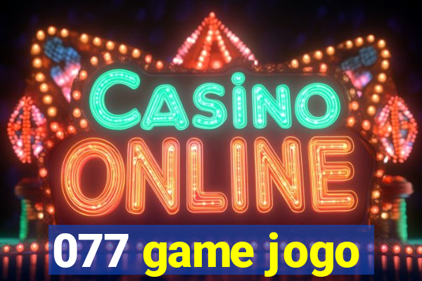 077 game jogo
