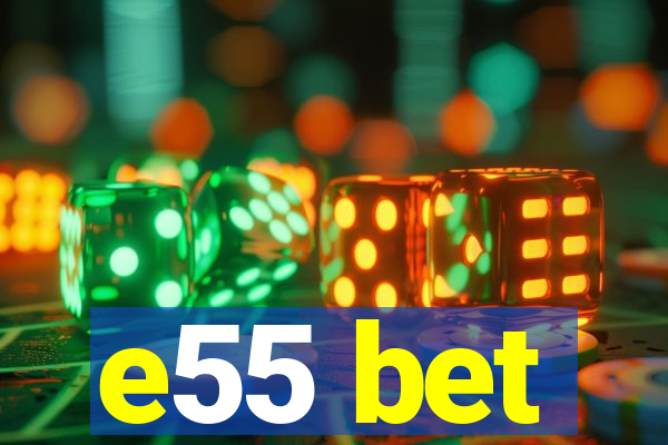 e55 bet