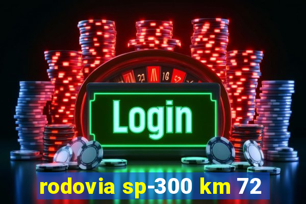 rodovia sp-300 km 72