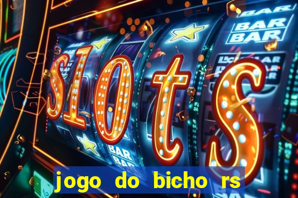 jogo do bicho rs resultado certo de hoje 14h 18h rj hoje