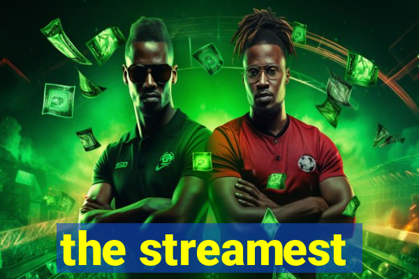 the streamest
