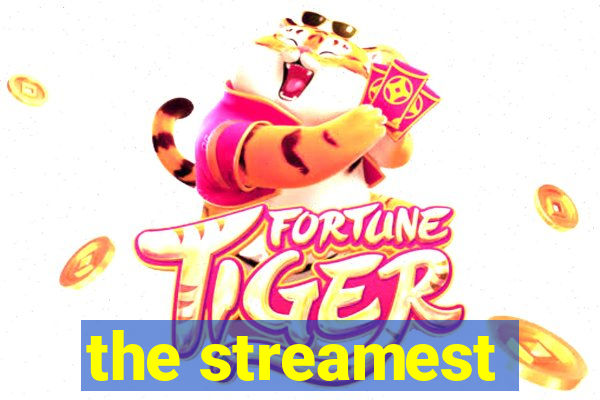 the streamest