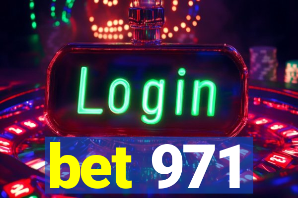 bet 971