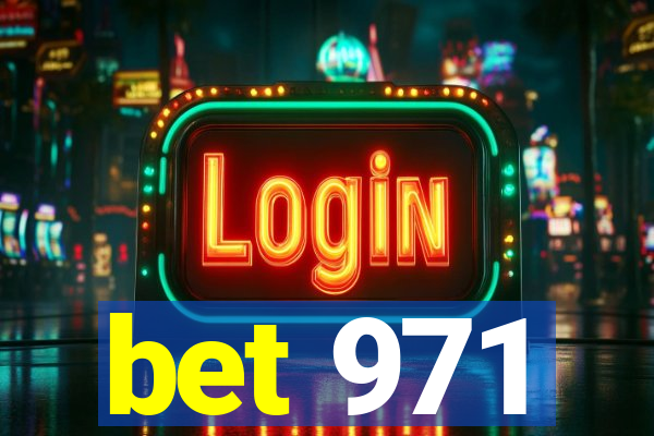 bet 971