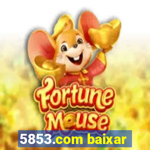 5853.com baixar