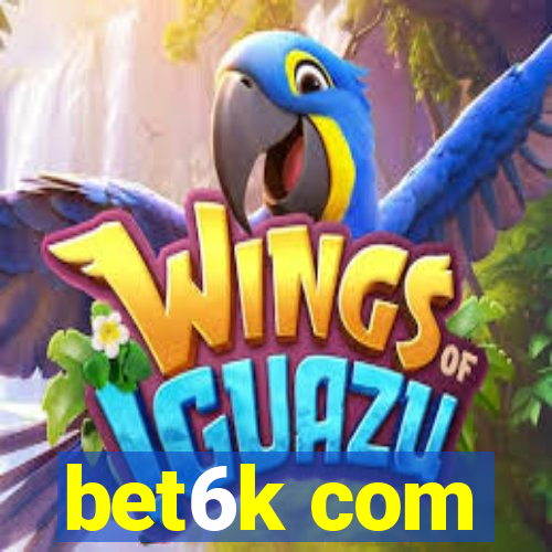 bet6k com