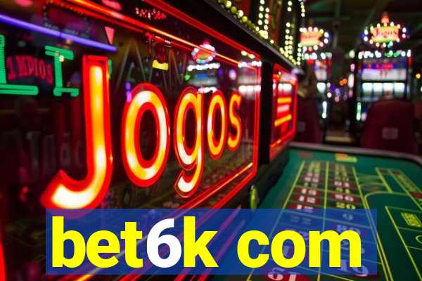 bet6k com