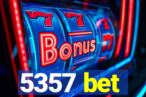 5357 bet