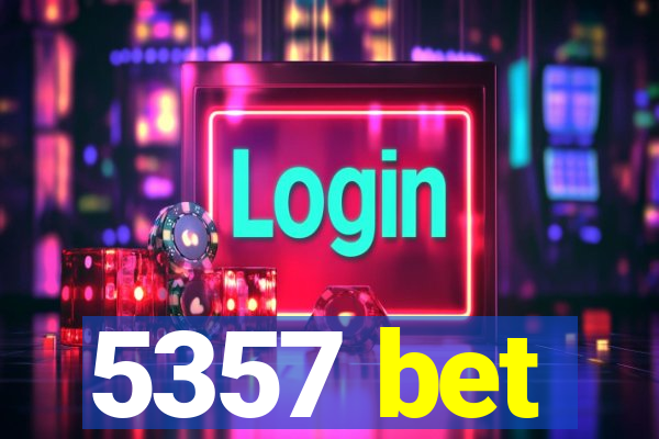 5357 bet