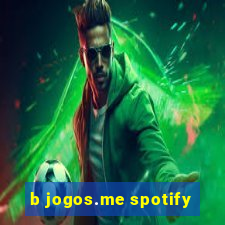 b jogos.me spotify
