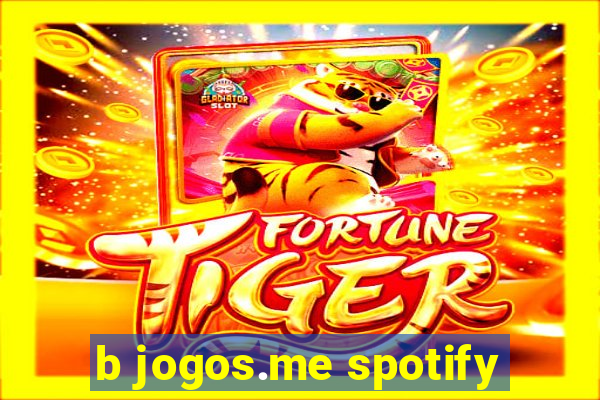 b jogos.me spotify