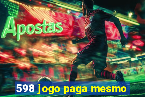 598 jogo paga mesmo