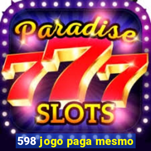 598 jogo paga mesmo