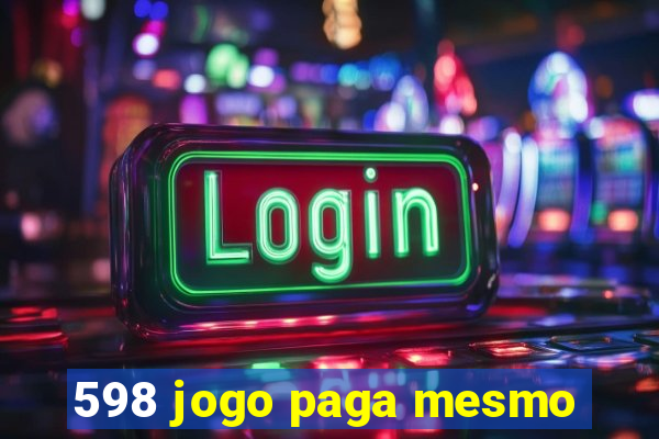 598 jogo paga mesmo