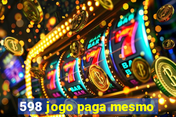 598 jogo paga mesmo