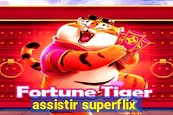 assistir superflix